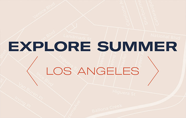 EXPLORE SUMMER: LOS ANGELES